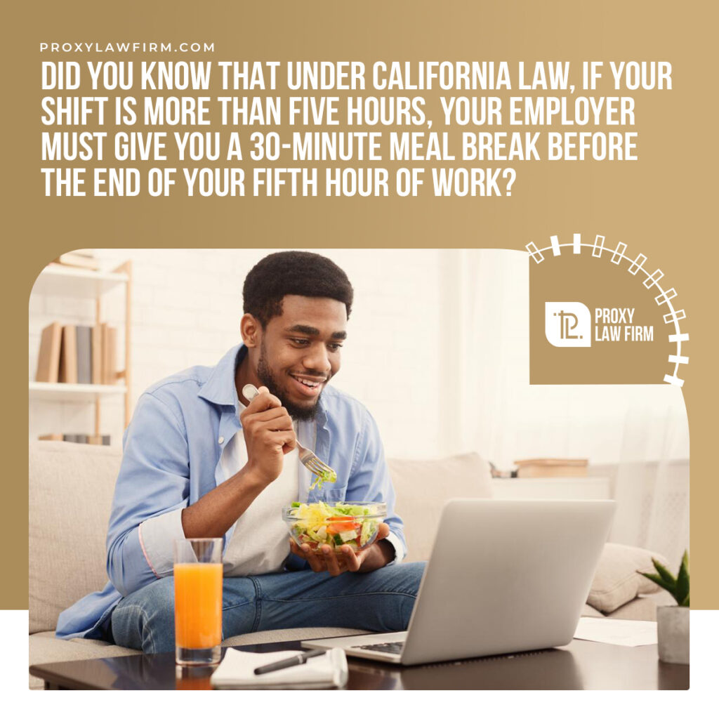 California Rest and Meal Break Laws Proxy Law Firm